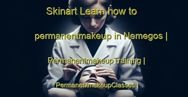 Skinart Learn how to permanentmakeup in Nemegos | PermanentmakeupTraining | PermanentmakeupClasses | SkinartTraining-Canada